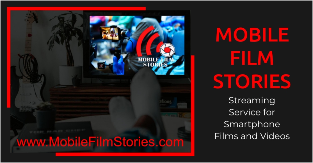 Image with logo text: Mobile Film Stories Streaming Service for Smartphone Films and Videos. Website URL www.mobilefilmstories.com